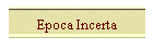 Epoca Incerta